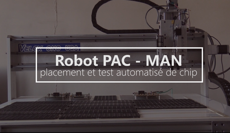 Robot PAC - MAN, placement et test automatisé de chip